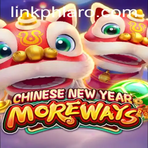 Discover the Exciting World of CHINESENEWYEARMOREWAYS with PHLARO